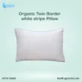 Organic Twin Border white stripe Pillow