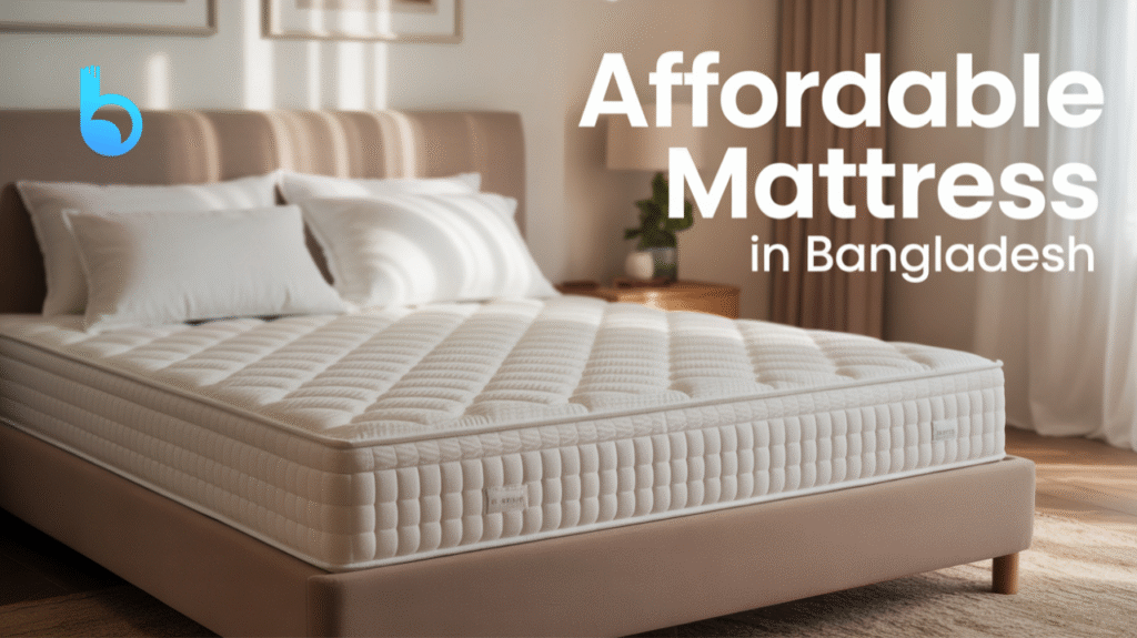 affordable mattress in bd– Top1 Brands in Bangladesh Bedding Store BD Mattress BD 1