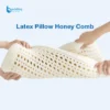 Natural Latex Honey Comb Pillow for supportive comfortable sleep in hot climates